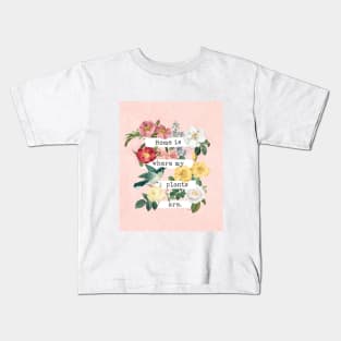 Home is where my plants are Kids T-Shirt